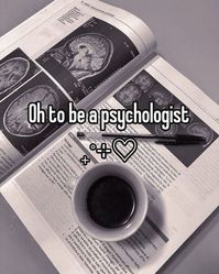 #psychology + #job + #future + #college + #goals + #dream + #psychologist