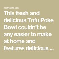 This fresh and delicious Tofu Poke Bowl couldn’t be any easier to make at home and features delicious baked sesame ginger tofu.