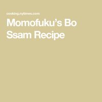 Momofuku’s Bo Ssam Recipe