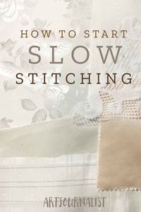 What is Slow Stitching? How to Get Started - Artjournalist