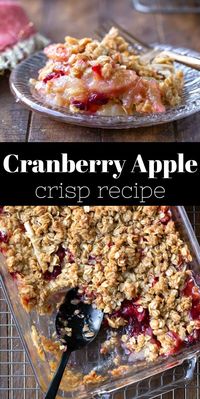 Cranberry apple crisp takes old-fashioned apple crisp and gives it a tart twist.