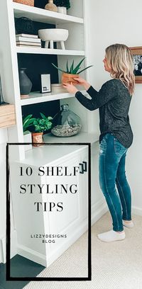 10 ways to make shelf styling easy and beautiful! #shelfstyling #shelfie #decoratingshelves #stylingshelves #diyshelves #shelfdecor #shelfdecorating