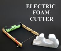 How to Make Electric Foam Cutter