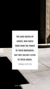 Throughout our Judges study, we've been memorizing verses that illustrate the tragic cycle of rebellion in this book. This week’s verses show the next phases of the cycle. Download the free lock screen at SheReadsTruth.com and memorize this Scripture with us! #WeeklyTruth