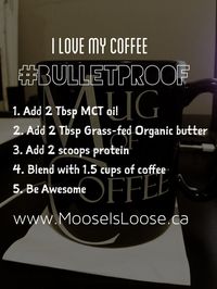 Bullet Proof Coffee Recipe care of the Moose is Loose