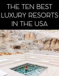 The Best Luxury Resorts in the United States - JetsetChristina