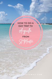 One of the best decisions we made when visiting St Martin/St Maarten (SXM) was to do a day trip to Anguilla! Find out how easy it can be.