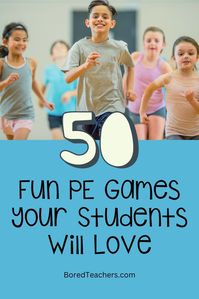 50 Fun PE Games Your Students Will Love