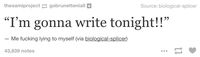 How to lie to yourself convincingly. This is me all the time. I always end up getting distracted instead of writing | 15 Things You'll Only Learn From Reading Fan Fiction.