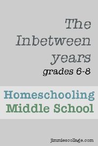 Homeschooling Middle School Years jimmiescollage.com