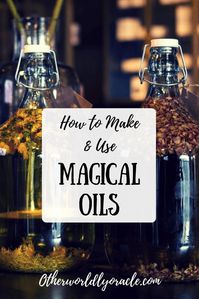 Learn how to make your own magical oils: herb infused oils, magical oils recipes, essential oil combinations. Learn the various magical uses for oils.