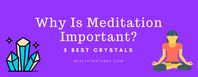 Ready to feel at peace, refreshed and in balance? Excellent! This post is for you. Not only will you discover the 5 best crystals for meditation but you will also learn: Why you must always include crystals in your meditation practice!