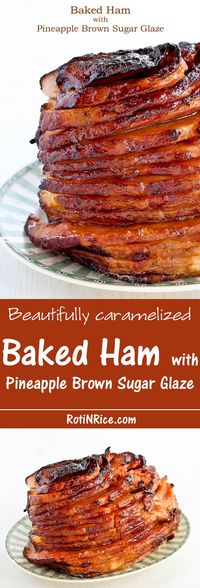 Beautifully caramelized Baked Ham with Pineapple Brown Sugar Glaze for the holidays or Sunday supper. Feeds a crowd and takes only minutes of hands on prep time. | Food to gladden the heart at RotiNRice.com