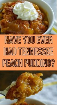 Have you ever had Tennessee peach pudding? - TASTYDONE