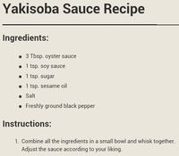 Yakisoba Sauce for awesome stir fry noodles- I would use a vegetarian mushroom sauce instead of oyster sauce to make it vegan though.