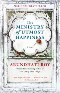 The Ministry of Utmost Happiness a book by Arundhati Roy