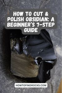 Learn the art of cutting and polishing obsidian with this straightforward 7-step guide. Create smooth, gleaming pieces for your collection or projects.  #PolishedObsidian #GemstoneDIY #RockCollecting #LapidaryHobby