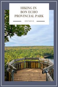 A guide to the hiking trails of Bon Echo Provincial Park in Cloyne, Ontario