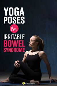 5 Effective Yoga Poses For Irritable Bowel Syndrome