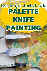 Palette Knife Techniques. Learn how to add texture and depth to your acrylic paintings using palette knives.