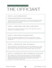 Ready to ask your Officiant to conduct your wedding but want to give them all the details in a concise way? This editable template is the perfect way to do so! Are you an Officiant curious about how to prepare to adminster your loved ones' wedding, these 5 steps are all you need! This template is made for Canva. You can edit as a PDF, or upload back into Canva to make your changes for free! Size: 8.5 x 11 in