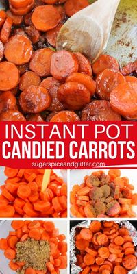 Instant Pot Candied Carrots (with Video) ⋆ Sugar, Spice and Glitter