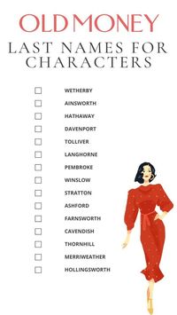 Explore a printable list of old money last names perfect for adding elegance and authenticity to your characters. These classic and timeless surnames are ideal for writers, storytellers, or anyone crafting a historical or upscale setting. This list offers inspiration for names that exude prestige and tradition. Perfect for creating characters with a refined and established background. #OldMoneyNames #CharacterInspiration #WritingResources