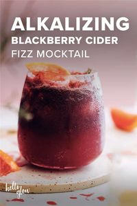 Alkalizing Blackberry Cider Fizz Mocktail - Hello Glow