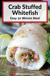 Crab Stuffed Whitefish is made with succulent whitefish stuffed with creamy and dreamy crab filling and topped with a lemon butter drizzle...in just 30 little minutes. One of our most popular recipes. Give it a try and let us know if you like it. #HWCMagazine #Seafood #fish #crab Stuffed #30minutemeal #easydinner #quickdinner #lowcarb #keto #diabeticdiet / https://www.hwcmagazine.com