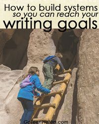 Go Teen Writers: How to Build Systems so You Can Reach Your Writing Goals