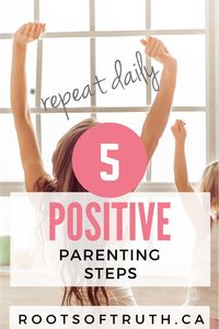 Do you struggle with parenting in a way that you want to? Positive parenting doesn’t have to be constant smiles, pooping rainbows or laughing continuously. It means striving to be a better person every day, and what easier way than with repeatable steps for every day! #positiveparenting #parenting #kidsandparenting #mom #baby #toddler #adviceformoms #mom #momtips #newmom #newparentadvice