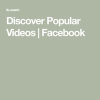 Discover Popular Videos | Facebook