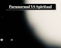 Paranormal VS SPIRITUAL