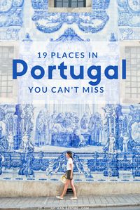 19 Places You Can't Miss in Portugal | Explore Portugal's beautiful cities, towns, beaches and islands | Europe Travel Destinations