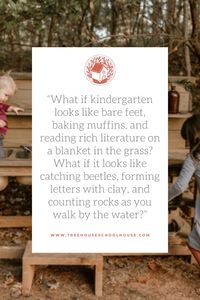 What if kindergarten could look different? Over on the Treehouse Schoolhouse blog, we give you a complete walkthrough including curriculum, daily rhythm, how to get started and a day in the life of my own kindergartner. We think you will find it approachable, realistic and inspiring. Join us and get started.