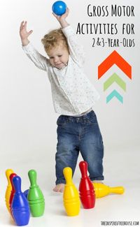 Gross motor skills activities for 2 and 3 year olds that will keep them active as they grow and develop.