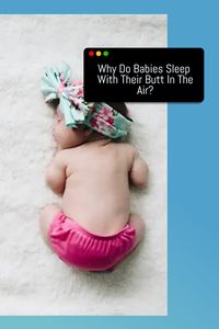 Ever wonder why babies seem to have a knack for curling up into strange positions? It turns out that there's a reason behind why they often choose to sleep with their butts in the air. And it's more than just a quirky habit. To find out why, check out the article and uncover the mysterious reasons behind this phenomenon. #babyjourney #baby #sleep #parenting #care