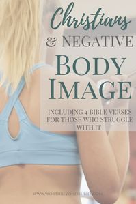 Christians struggling with negative body image? Oh yes!! Negative body image is not something Christian women are immune to. Here I share my story plus Bible verses to help! #bodyimage #christianwomen #biblestudy #bibleverses #christianwoman