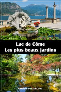 Découvrez les plus beaux jardins du lac de Côme en Italie dans ce guide touristique complet. Quelles villas visiter, comment y aller et où se garer.