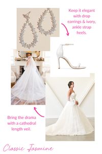 Looking for a classic princess wedding style for your big day? This look is all about drama and elegance. Choose statement sparkle drop earrings and keep other jewelry minimal. Pair this with understated ivory strap heels. And complete the look with a dramatic cathedral length veil for true princess-worthy style! Check out our other wedding style boards for more wedding inspiration or view our full set of Lookbooks on our website for more wedding gown styling ideas!