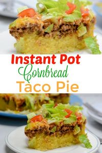 Instant Pot Cornbread Taco Pie