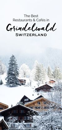 Restaurants & Cafés in Grindelwald, Switzerland | eatlittlebird.com