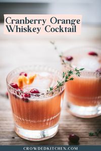 This Cranberry Orange Whiskey Cocktail is the perfect boozy complement to your holiday menu. It's easy to make and the perfect balance of tart, sweet and spice.