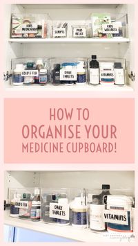 how to create an organised medicine cupboard