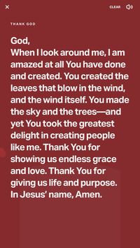 When I look around me, I am amazed at all you have done & created. You crafted the leaves that dance in the wind and the wind itself. You painted the sky & sculpted the trees, yet your greatest delight was in creating people like me. Thank You for showing us endless grace & love. Thank You for giving us life & purpose. In Jesus' name, Amen.💗