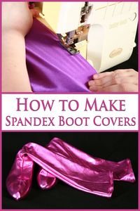 How to Make Spandex Boot Covers - Spandex Simplified