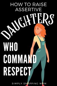 Teach your daughters (and heck, your sons to) to be assertive children who command respect. Learn the difference between demanding respect and commanding respect, and 5 simple ways to raise confident and strong kids. #teachingkidstobeassertive #assertivekids #assertivecommunicationforkids #kidsandrespect #teachingkidsaboutrespect #selfrespect #raisingdaughters #stronggirls #raisinghappykids