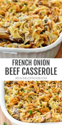 French onion casserole is filled with noodles, ground beef and french onion flavor. Life-in-the-Lofthouse.com