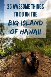 25 Amazing Big Island of Hawaii Things to Do