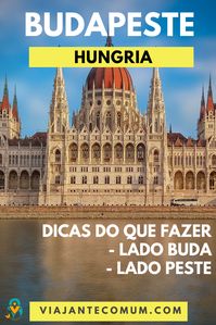 Dicas do que fazer na linda capital da #Hungria, #Budapeste!